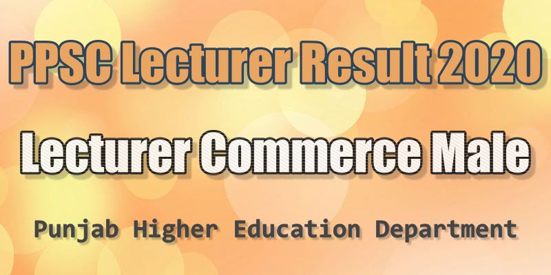 PPSC Written Test Result for Lecturer Commerce Male 2020